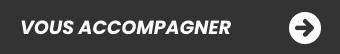 Vous accompagner Vous accompagner