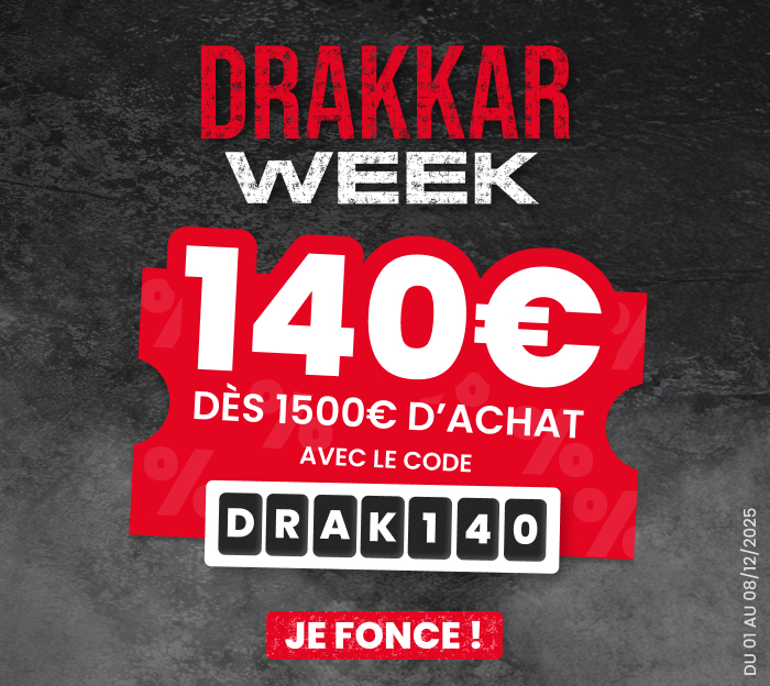 -140€ DRAKKAR WEEK -140€ DRAKKAR WEEK