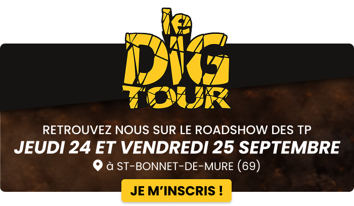 Retrouvez nous sur le DIG TOUR le 24 et 25 septembre 2026 ! Retrouvez nous sur le DIG TOUR le 24 et 25 septembre 2026 !