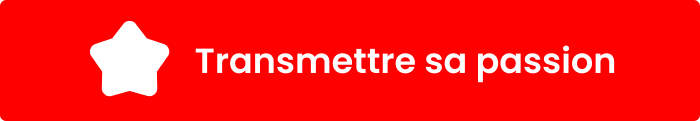 Transmettre sa passion Transmettre sa passion