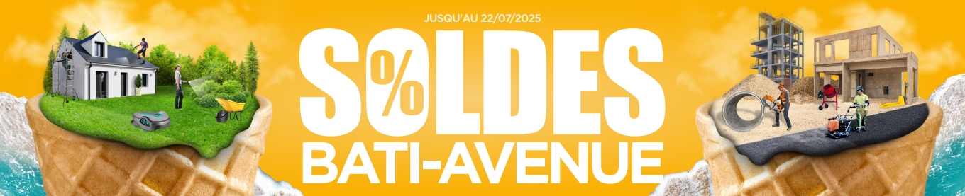 SOLDES été 2025 chez BATI-AVENUE.COM SOLDES été 2025 chez BATI-AVENUE.COM