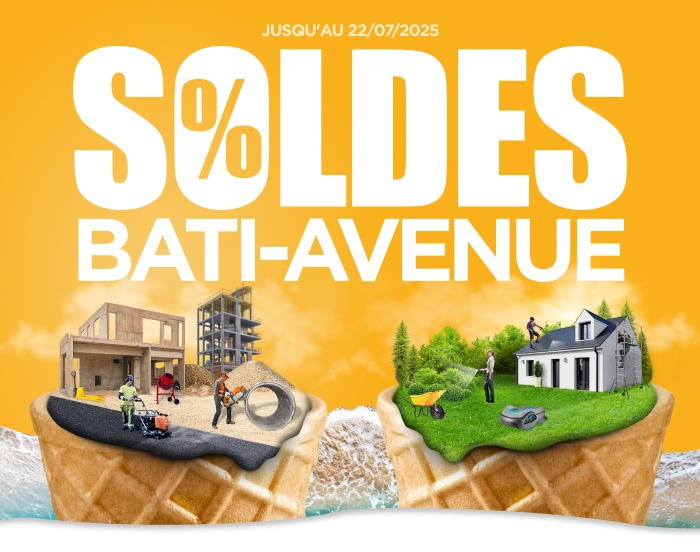 SOLDES été 2025 chez BATI-AVENUE.COM SOLDES été 2025 chez BATI-AVENUE.COM